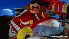 a video game character says " this time i 'll let you go "