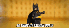 So Enjoy It! Batman Out!!! GIF - Lego Batman Enjoy It Batman Out GIFs