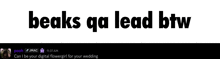 a white background with the words beaks qa lead btw written on it