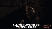 All We Have To Do To Tell Tales Mad Sweeney GIF - All We Have To Do To Tell Tales Mad Sweeney American Gods GIFs