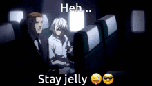 a man and a woman are sitting on a plane with the words " heh stay jelly "