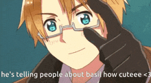 a picture of a boy with glasses and the caption he 's telling people about basil how cutee < 3