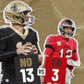 two football players standing next to each other with signs that say no 13 vs 3