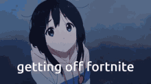 anime sad leaving fortnite getting off fortnite
