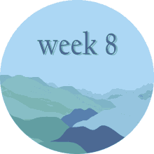 week8 week eight mountains nature circle