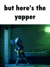 a picture of a video game character with the words but here 's the yapper below it