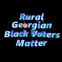 Rural Georgian Black Voters Matter Black Votes Matter GIF - Rural Georgian Black Voters Matter Black Votes Matter Rural Georgia GIFs