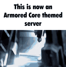 Armored Core Server GIF - Armored Core Server This Is Now An Armored Core Themed Server GIFs