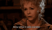 Not Normal GIF - Not Normal Overrated Vastly Overrated GIFs