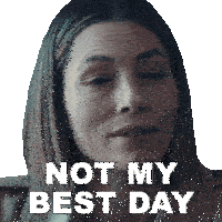 a woman says " not my best day " on her face