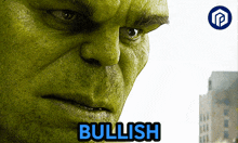 a picture of the hulk with the word bullish above his face