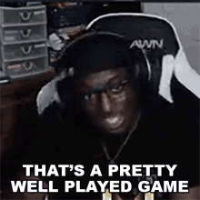 Thats A Pretty Well Played Game Atomyc GIF - Thats A Pretty Well Played Game Atomyc Gg GIFs