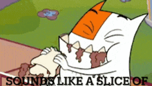 a cartoon cat eating a piece of meat with the words sounds like a slice of written below it
