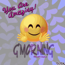 a picture of a smiley face that says you are amazing and g morning