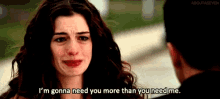 Anne Hathaway Im Gonna Need You GIF - Anne Hathaway Im Gonna Need You I Need You GIFs