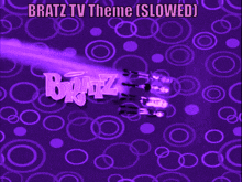 a poster for bratz tv theme slowed slow