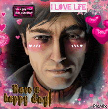 a man with hearts on his cheeks and the words i love life