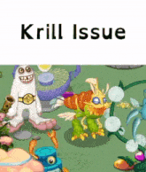 Skill Issue Krill Issue GIF - Skill Issue Krill Issue My Singing Monsters GIFs