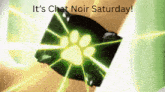 a person wearing a watch that says it 's chat noir saturday on it