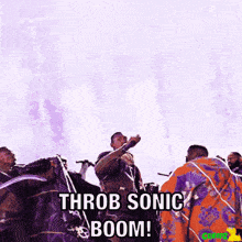 a group of men standing in front of a purple background with the words throb sonic boom