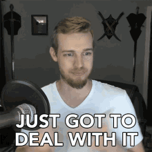 Just Got To Deal With It It Is What It Is GIF - Just Got To Deal With It Deal With It It Is What It Is GIFs