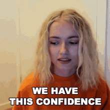 We Have This Confidence Mimi GIF - We Have This Confidence Mimi Michaela Lintrup GIFs