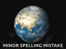 a globe with the words minor spelling mistake above it