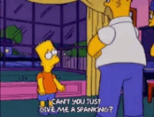the simpsons bart spanking cant you just giveme a spanking