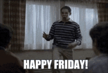 Happy Friday GIF - Happy Friday Dance Freaks And Geeks GIFs