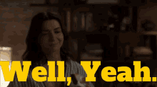 Greys Anatomy Amelia Shepherd GIF - Greys Anatomy Amelia Shepherd Well Yeah GIFs