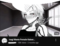 isagi wants female kaiser has 50k views in two months