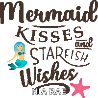a mermaid kisses and starfish wishes written by nia rae