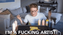 Im A Fucking Artist Fuckin Artist GIF - Im A Fucking Artist Artist Fuckin Artist GIFs