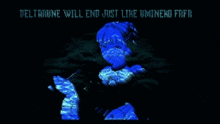a video game character with the words deltarune will end just like