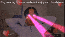 a picture of a man with glowing eyes and the caption ping creating customs in a ferocious joy and cheerfulness