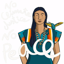 no climate justice no peace climate justice no peace indigenous indigenous woman