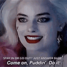 Suicide Squad Come On Puddin GIF - Suicide Squad Come On Puddin Do It GIFs