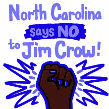 north carolina says no to jim crow fist fight the power vote voter rights