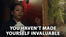 You Havent Made Yourself Invaluable In Any Way GIF