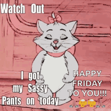watch out sassy pants happy friday cat cute