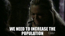 a woman talking on a cell phone with the words we need to increase the population