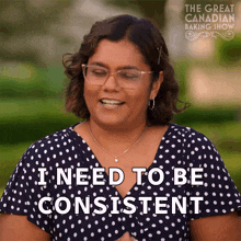 I Need To Be Consistent Candice GIF - I Need To Be Consistent Candice The Great Canadian Baking Show GIFs