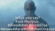 Bloodshot Vin Diesel GIF - Bloodshot Vin Diesel Fuck Morbius GIFs
