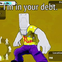 a cartoon character with a bag on his head and the words " i 'm in your debt " above him