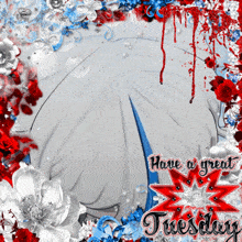 a picture frame that says have a great tuesday in red white and blue