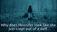 Why Does Hennifer Look Like She Just Crept Out Of A Well GIF - Why Does Hennifer Look Like She Just Crept Out Of A Well Walking GIFs