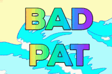 Bad Pat Bad GIF - Bad Pat Bad Pat GIFs