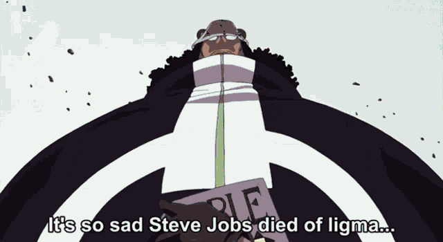 It's so sad that Steve Jobs died of Ligma 