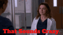Greys Anatomy Amelia Shepherd GIF - Greys Anatomy Amelia Shepherd That Sounds Crazy GIFs