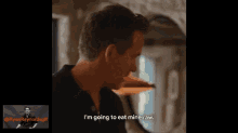 ryan reynolds says i 'm going to eat mine raw